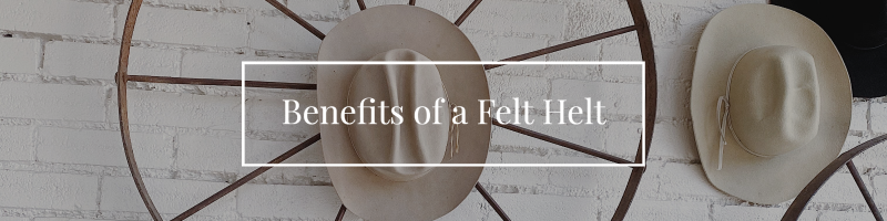 Benefits or a Felt Hat